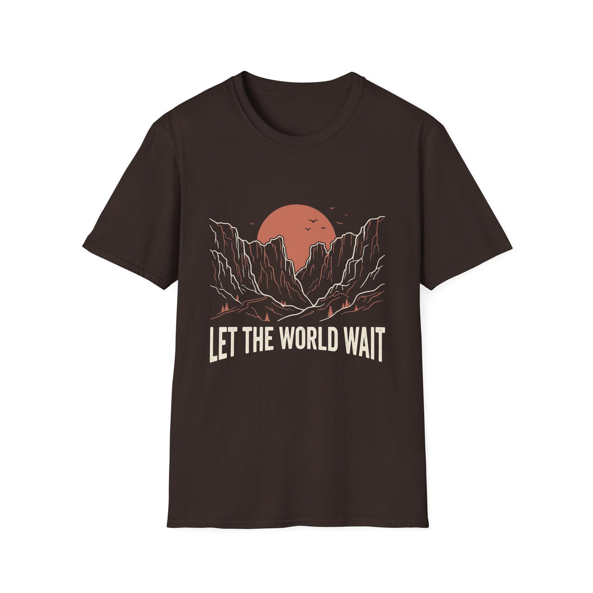 Let the World wait T-Shirt