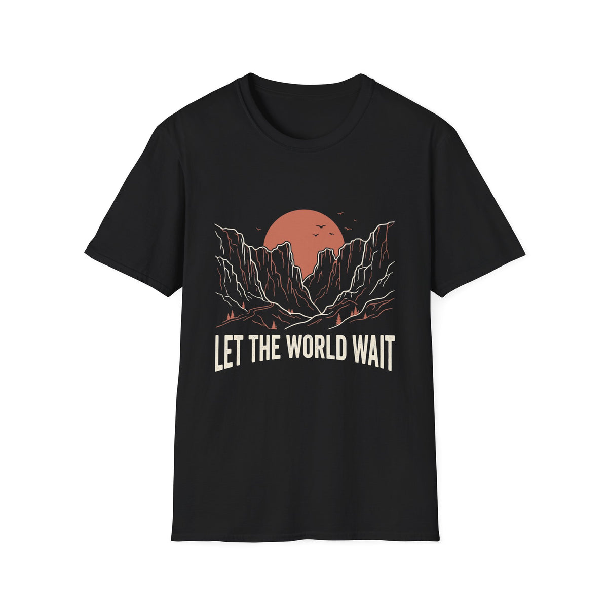 Let the World wait T-Shirt