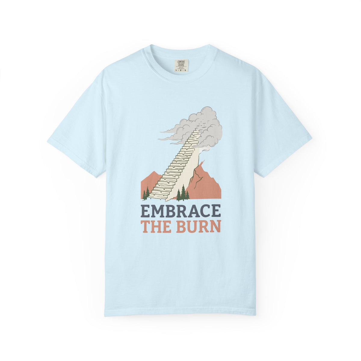 Embrace The Burn T-Shirt