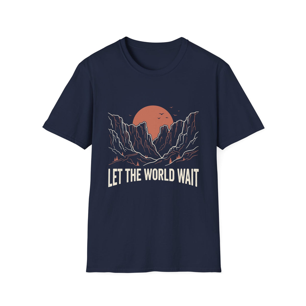 Let the World wait T-Shirt