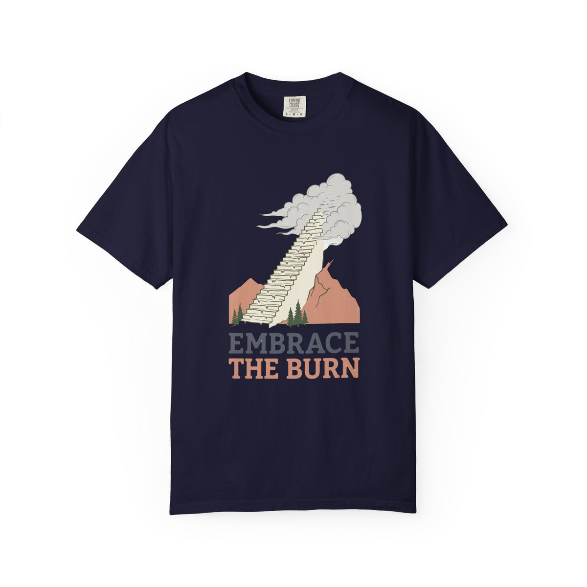 Embrace The Burn T-Shirt