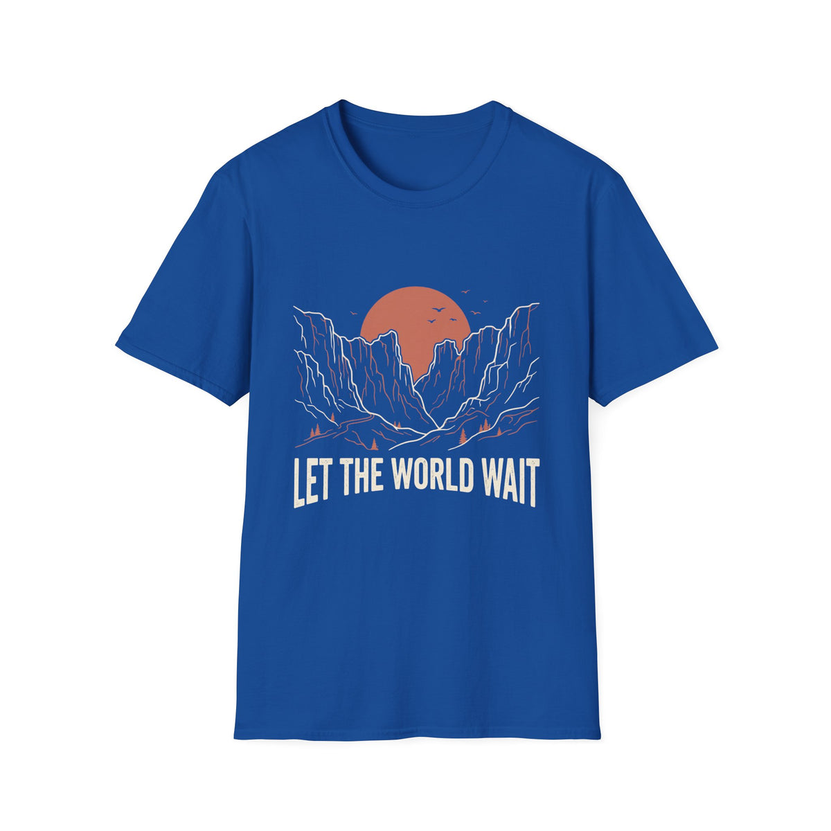 Let the World wait T-Shirt